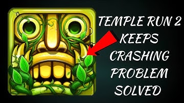 How To Solve Temple Run 2 App Keeps Crashing Problem || Rsha26 Solutions