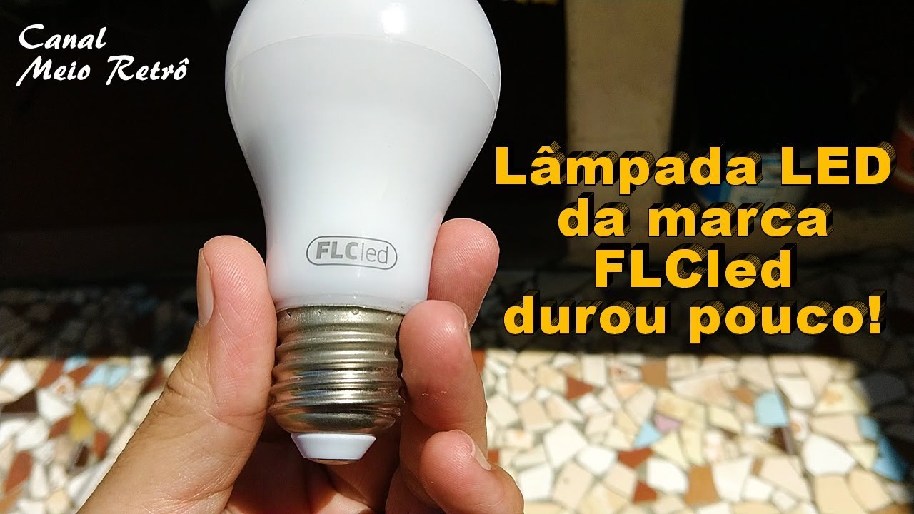 Lâmpada LED da marca FLCled durou pouco! - YouTube