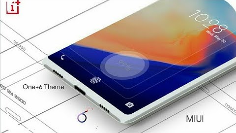 One Plus 6 Theme for MIUI 9 / 10 | 2018