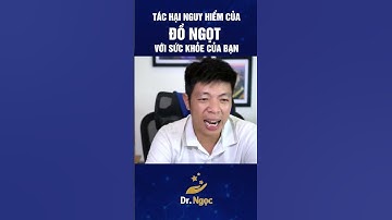 Tác hại nguy hiểm của đồ ngọt đối với sức khỏe của bạn | Dr Ngọc #shorts #short #drngoc