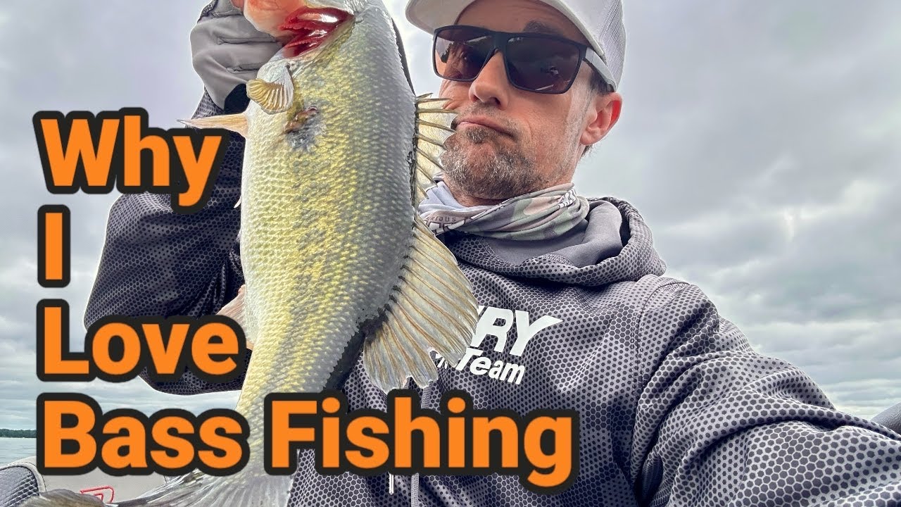 Why I Love Bass Fishing