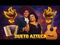 Dueto Azteca 20 Éxitos De Oro || Dueto Azteca Canciones Rancheras Mexicanas Inmortales