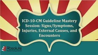 ICD 10 CM Guideline Mastery Week 8: Signs/Symptoms, Injuries, External Causes, and Encounters 📱