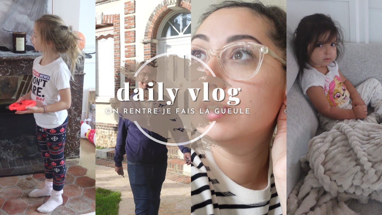 VLOG ON RENTRE JE FAIS LA GUEULE YouTube