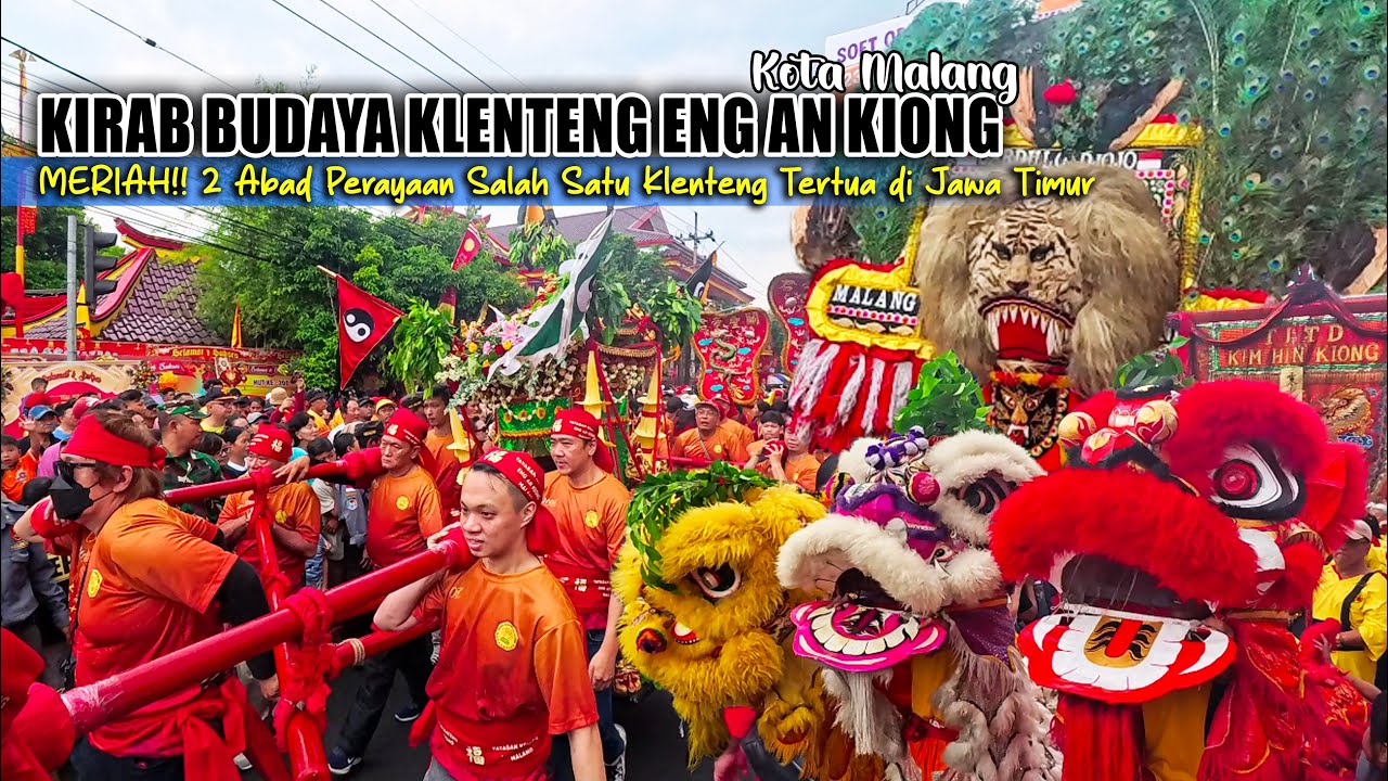 KIRAB BUDAYA KLENTENG ENG AN KIONG KOTA MALANG || PERAYAAN 200 TAHUN KLENTENG TERTUA DI KOTA BUNGA