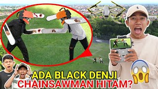 DRONE MENANGKAP NAMPAK BLACK DENJI CHAINSAWMAN HITAM DIDUNIA NYATA?! | Drama Parodi | Mikael TubeHD