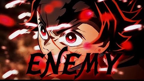 Demon slayer | AMV | Enemy ( Tommee Profitt, Beacon Light & Sam Tinnesz )