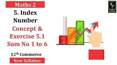 Index Number - Ex. 5.1- Sum 1 to 6 | 12th Commerce | New Syllabus