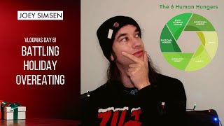 Vlogmas day 6 // Battling holiday overeating - the 6 human hungers