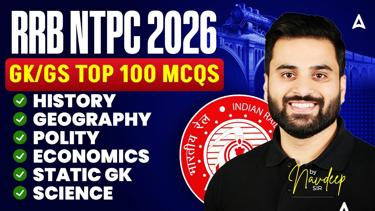 RRB NTPC GK GS Marathon 2026 | RRB NTPC GK GS Top 100 MCQs | RRB NTPC GK GS By Navdeep sir