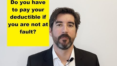 Do You Have to Pay Your Deductible if You Are Not At Fault For A Car Accident?