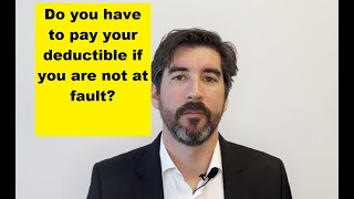 Do You Have to Pay Your Deductible if You Are Not At Fault For A Car Accident?