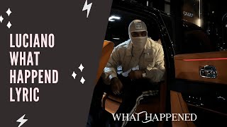 LUCIANO - What Happened (Lyric Edition)