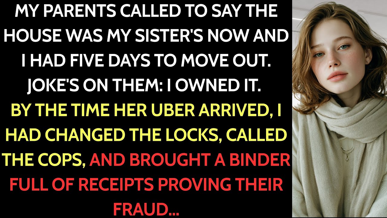 My Parents Said “Move Out—It’s Your Sister’s House Now.” But I Owned It. And I Had Receipts.