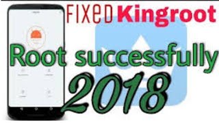 Fix Kingroot Not Working 2018