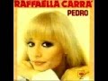 Raffaella CarrÃ  - Pedro