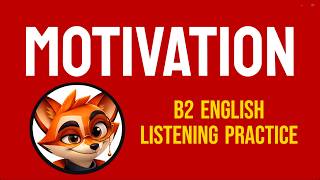 Motivation Explained: How to Stay Focused, Push Yourself & Achieve Your Goals (English Listening B2)