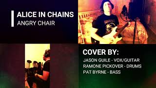 Alice In Chains - Angry Chair - Cover By Jason Guile, Ramone Pickover Pat Byrne