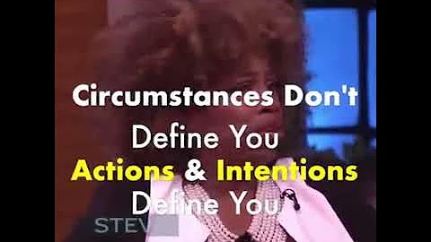 Circumstances Don't Define You. Actions and Intentions Define You. Lisa Nicols on Steve Harvey Show.