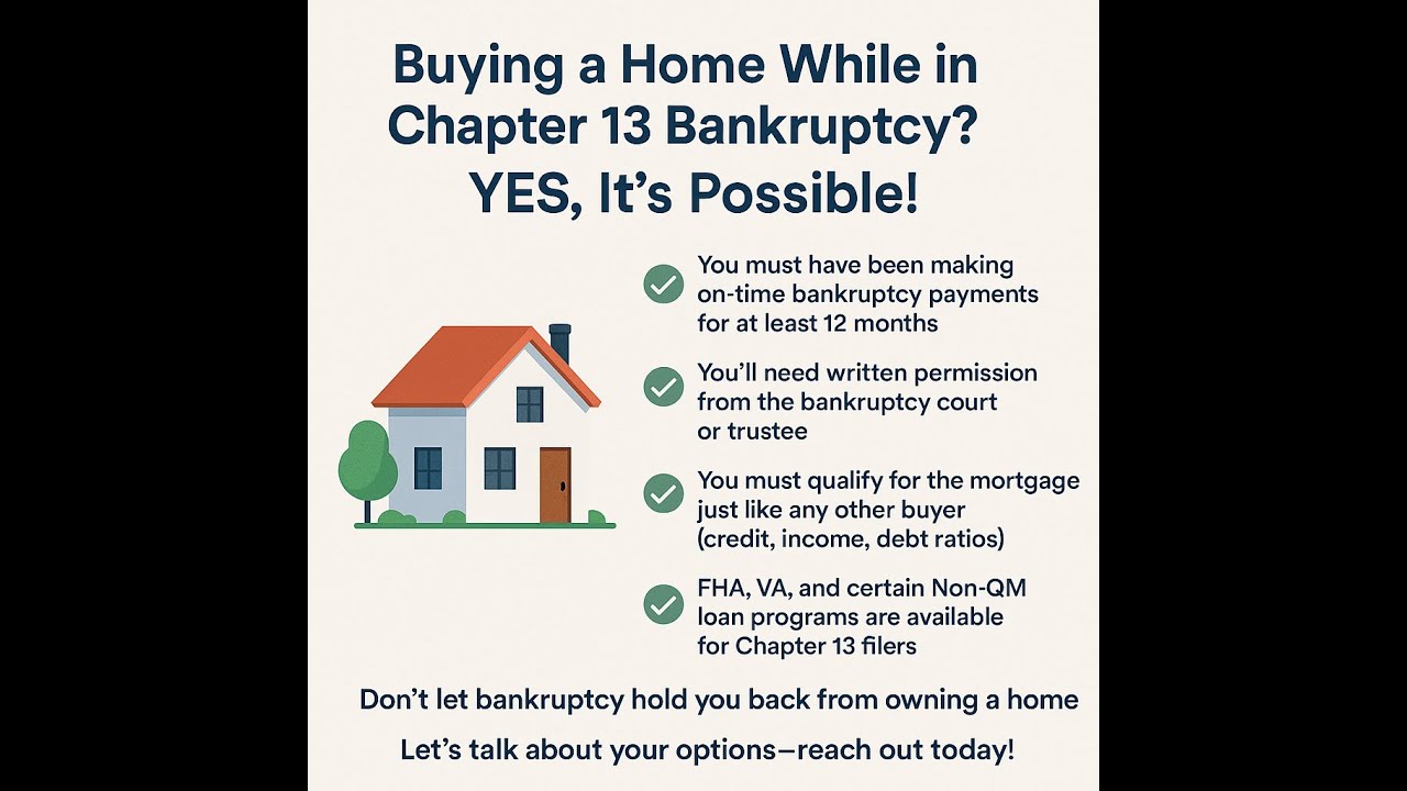 Buying a Home During and After Your Chapter 13 Bankruptvy!
