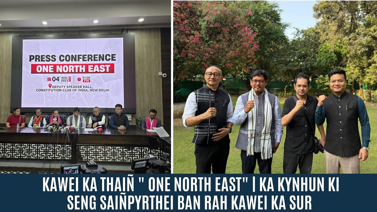 KAWEI KA THAIÑ " ONE NORTH EAST" | KA KYNHUN KI SENG SAIÑPYRTHEI BAN RAH KAWEI KA SUR