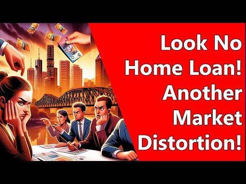 Look No Home Loan! Another Market Distortion!