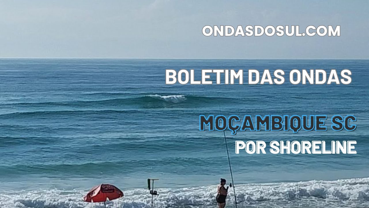 BOLETIM DAS ONDAS MOÇAMBIQUE SC por @shorelinesurfskate