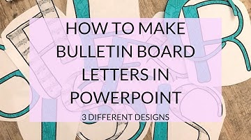 HOW TO MAKE BULLETIN BOARD LETTERS IN POWERPOINT   Teacher Bulletin Board Hack
