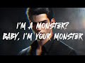 I M A Monster Baby I M Your Monster 