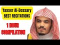 1 hour of the best yasser aldosari quran recitations  compilation