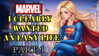 Marvel: I Clearly Wanted An Easy Life Part 1