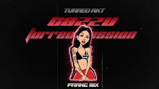 CAZZU TURREO SESSION  @djtao  ( TURREO RKT ) - FRANC MIX