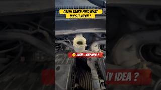 Green Brake Fluid What does it mean ? #shorts #tips #mechanic #brake
