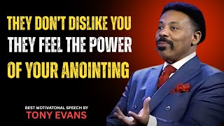 They Don’t Dislike You — They Feel the Power of Your Anointing |  Motivational Speech By Tony Evans