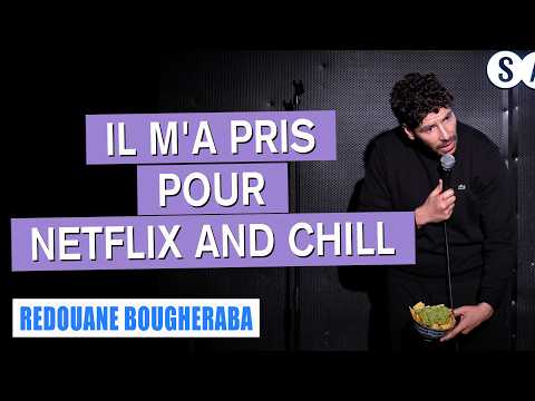 IL M'A PRIS POUR NETFLIX AND CHILL - REDOUANE BOUGHERABA