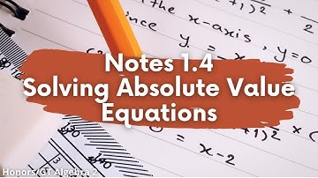 Notes 1.4 - Solving Absolute Value Equations