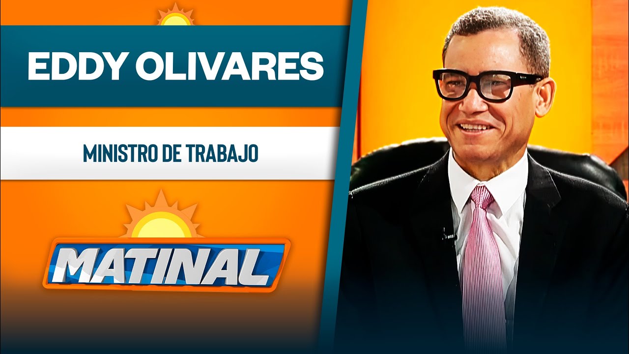 Eddy Olivares, Ministro de trabajo | Matinal
