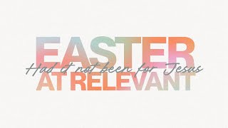Easter At Relevant 2026 | Easter Sunday, April 5th 2026 | Pastor Chris Sarno