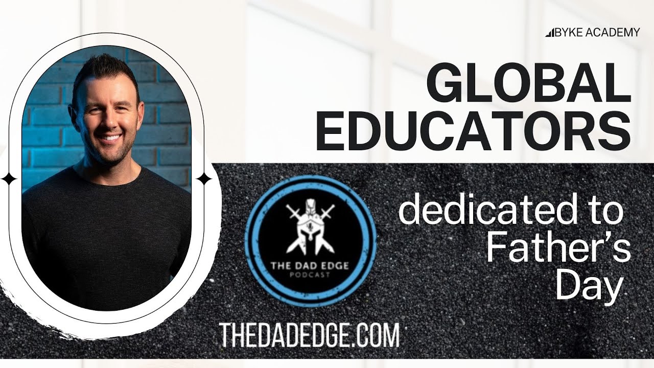 Father's Day - GlobEdu - EP17 - by Larry Hagner from the Dad Edge Podcast