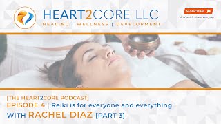 Reiki for Everyone and Everything | Reiki by Rachel Diaz from Be the Lotus -- H2C Ep4 [Part 3]