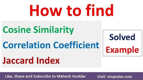 How to find Cosine Similarity | Correlation Coefficient | Jaccard Index by Mahesh Huddar