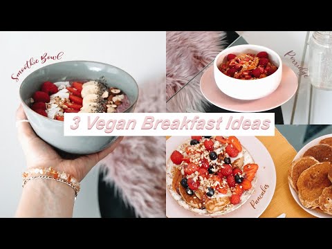 3 VEGAN BREAKFAST IDEAS I sweet & healthy