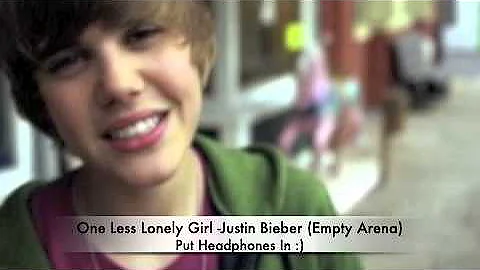 One less lonely girl -Justin Bieber (empty Arena)