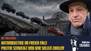 Die Tageslage: Autoindustrie im freien Fall! Politik schweigt und wir sollen zahlen!