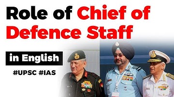 Chief of Defense Staff role and responsibility, Modernisation of Indian Defence Force #UPSC2020