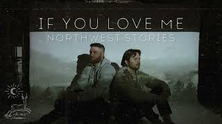 Miniatura del video "Northwest Stories - If You Love Me (Official Lyric Video)"