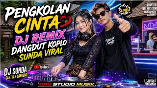 Pengkolan Cinta — DJ Remix Dangdut Koplo Sunda Viral TikTok 2026