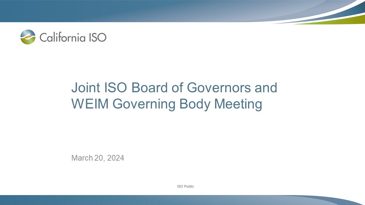 Mar 20, 2024 - Joint ISO Board of Governors and WEIM Governing Body Meeting