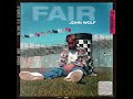 John wolf  fair official audio lyrics in description if the world stops moving tonight