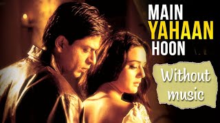 Main yahaan hoon without music Udit Narayan song | chhup Na sakogi main woh Raj hu | Shahrukh Khan